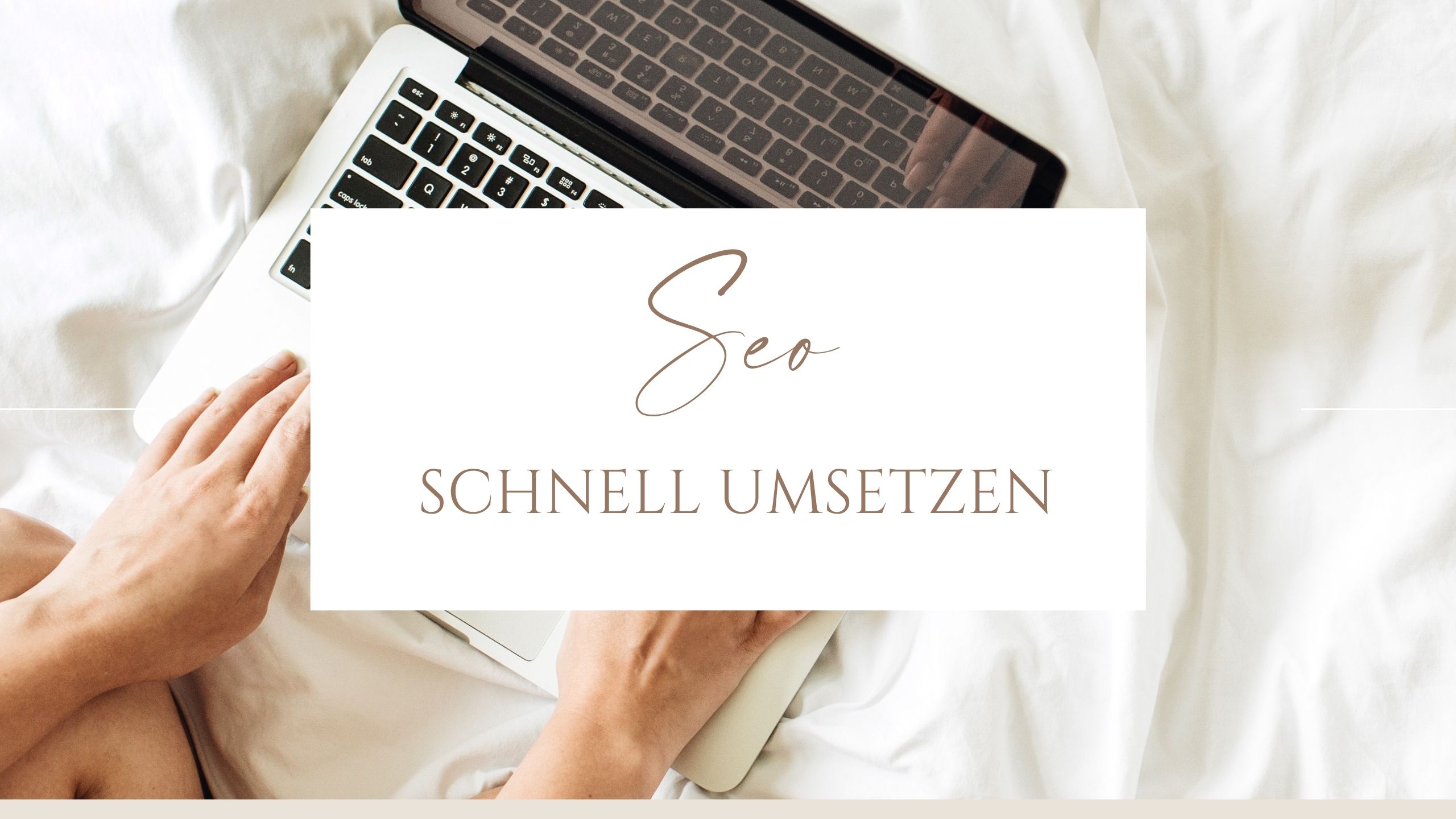 SEO-fuer-Anfaenger-SEO-schnell-umsetzen-einfach-erklaert-Google-gefunden-werden-Google-Ranking